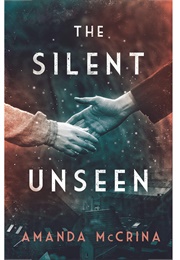 The Silent Unseen (Amanda McCrina)