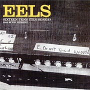 Eels - Sixteen Tons