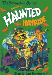 The Berenstain Bears and the Haunted Hayride (Stan and Jan Berenstain)