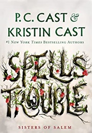 Spells Trouble (P.C. Cast, Kristin Cast)