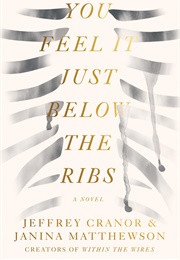 You Feel It Just Below the Ribs (Janina Matthewson and Jeffrey Cranor)