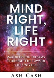 Mind Right, Life Right (Ash Cash)