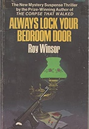 Always Lock Your Bedroom Door (Roy Winsor)