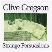 Clive Gregson - Strange Persuasions