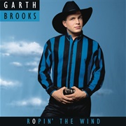 Ropin&#39; the Wind (Garth Brooks, 1991)