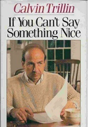 If You Can't Say Something Nice (Calvin Trillin)