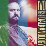 Ivo Papasov and His Orchestra - Balkanology