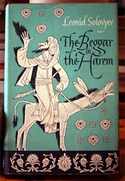 The Beggar in the Harem: Impudent Adventures in Old Bukhara (Leonid Solovyov)