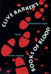 Books of Blood: Volumes, One, Two and Three (Clive Barker)
