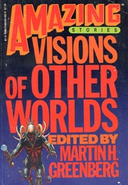 Amazing Stories: Visions of Other Worlds (Martin H. Greenberg)