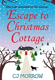 Escape to Christmas Cottage (C.J. Morrow)