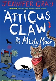 Atticus Claw on the Misty Moor (Jennifer Gray)