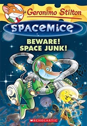 Beware! Space Junk! (Geronimo Stilton)