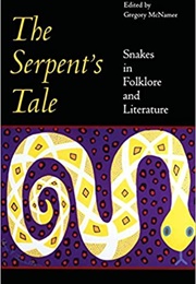 The Serpent's Tale: Snakes in Folklore and Literature (Gregory McNamee)