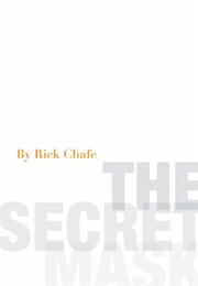 The Secret Mask (Rick Chafe)