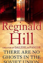 There Are No Ghosts in the Soviet Union (Reginald Hill)