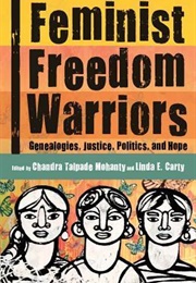Feminist Freedom Warriors (Chandra Talpade Mohanty, Linda Carty)