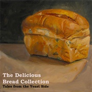 The Delicious Bread Collection-Tales From the Yeast Side