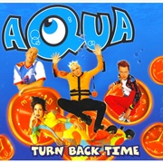 Turn Back Time - Aqua (1997)