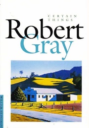 Certain Things (Robert Gray)