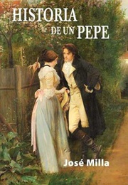 La Historia De Un Pepe (José Milla Y Vidaurre)