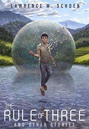 The Rule of Three and Other Stories (Lawrence M. Schoen)