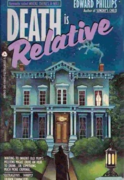 Death Is Relative (Edward O. Phillips)