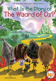 What Is the Story of the Wizard of Oz? (Kirsten Anderson)