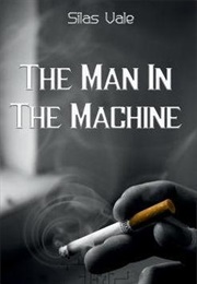 The Man in the Machine (Silas Vale)