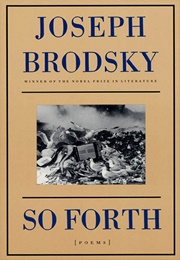 So Forth: Poems (Joseph Brodsky)