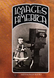Images of America: A Panorama of History in Photographs (Smithsonian Institution)