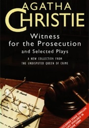 Witness for the Prosecution and Selected Plays (Agatha Christie)