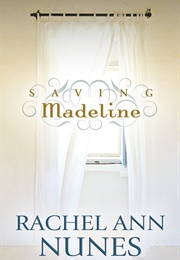 Saving Madeline (Rachel Ann Nunes)