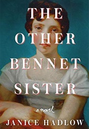 The Other Bennett Sister (Janice Hadlow)