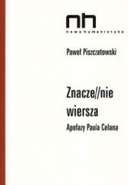 Znacze//Nie Wiersza. Apofazy Paula Celana (Paweł Piszczatowski)
