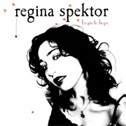 Regina Spektor - Begin to Hope