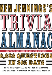Ken Jennings's Trivia Almanac: 8,888 Questions in 365 Days (Ken Jennings)