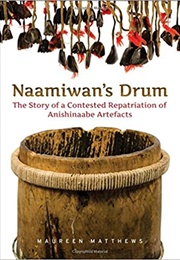 Naamiwan's Drum (Maureen Matthews)