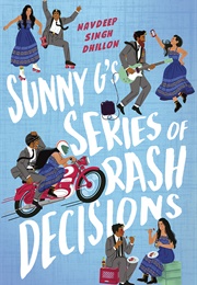 Sunny G&#39;s Series of Rash Decisions (Navdeep Singh Dhillon)