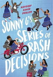 Sunny G's Series of Rash Decisions (Navdeep Singh Dhillon)