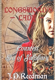 Longsword&#39;s Lady: Countess Ela of Salisbury (J.P. Reedman)