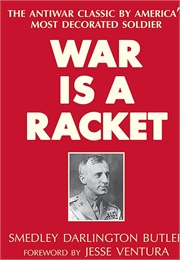 War Is a Racket (Smedley Butler)