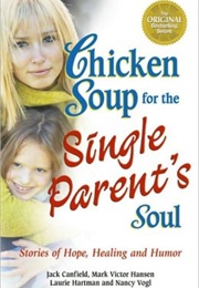 Chicken Soup for the Single Parent's Soul (Jack Canfield)