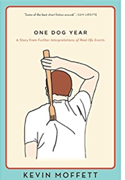 One Dog Year (Kevin Moffett)