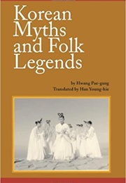 Korean Myths and Folk Legends (Hwang Pae-Gang)