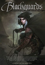 Blackguards: Tales of Assassins, Mercenaries, and Rogues (J. M. Martin)