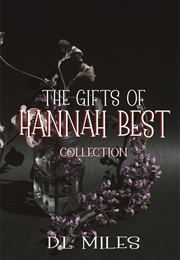 The Gifts of Hannah Best (D J Miles)