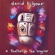 David Kilgour a Feather in the Engine