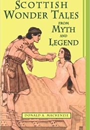 Wonder Tales From Scottish Myth & Legend (Donald A. Mackenzie)