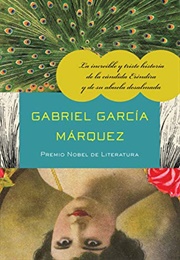 La Increíble Y Triste Historia De La Cándida Eréndira Y De Su Abuela Desalmada (Gabriel Garcia Marquez)